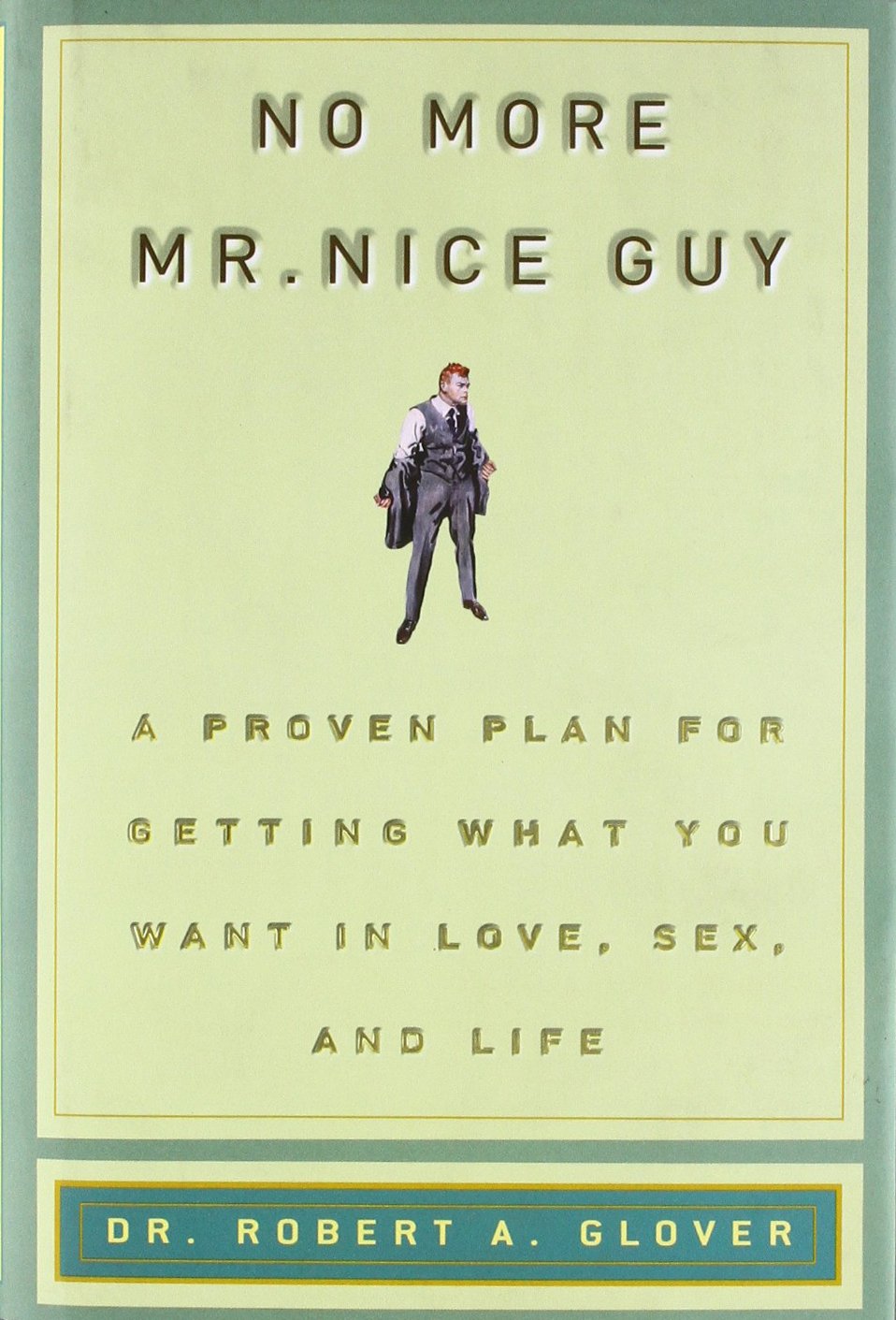 No More Mr. Nice Guy by Robert A. Glover