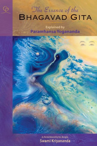 The Essence of the Bhagavad Gita Explained by Paramhansa Yogananda